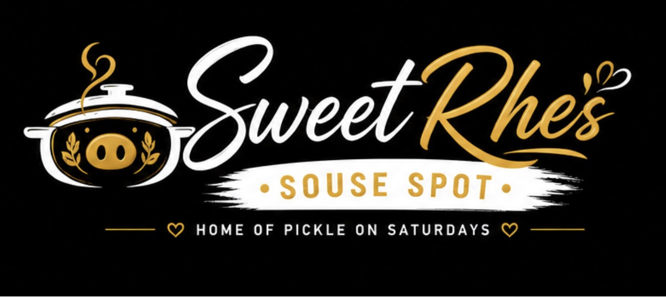 SweetRhe's Souse Spot — Home of Pickle on Saturdays